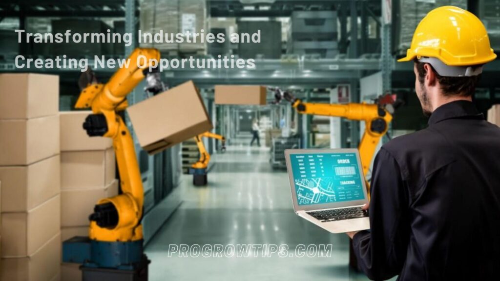 Transforming Industries and Creating New Opportunities