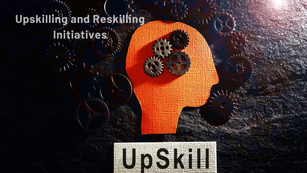 Upskilling and Reskilling Initiatives