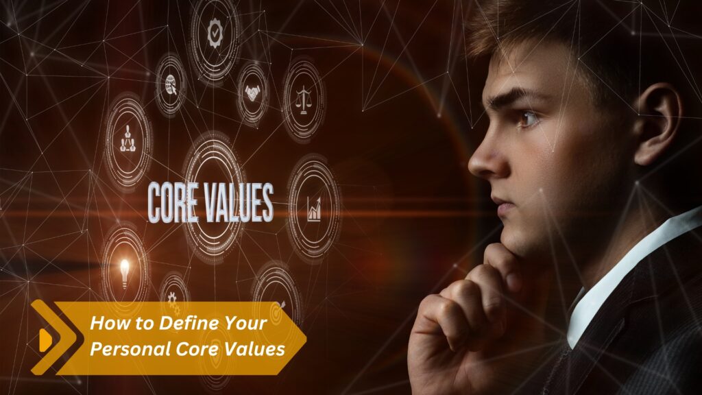 how-to-define-your-your-personal-core-values
